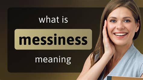 messiness meaning